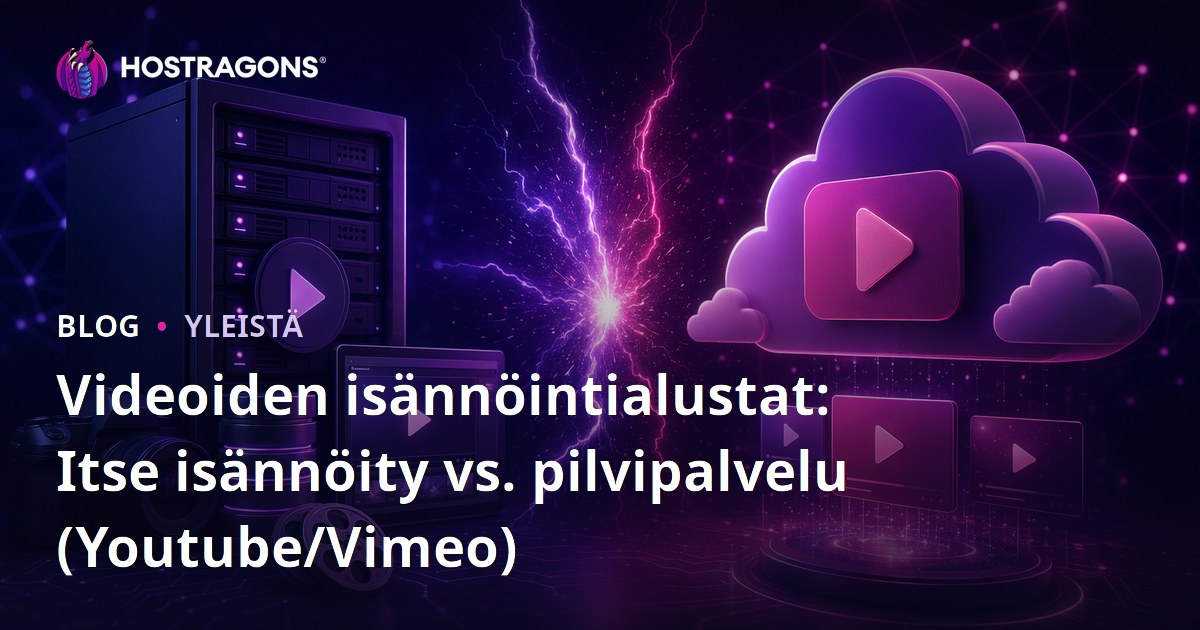 Videoiden isännöintialustat: Itse isännöity vs. pilvipalvelu (Youtube/Vimeo)