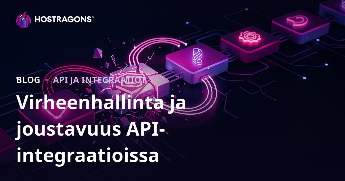 Virheenhallinta ja joustavuus API-integraatioissa