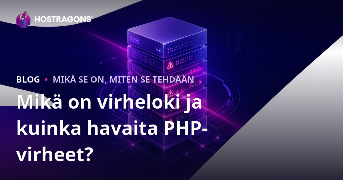 Mikä on virheloki ja kuinka havaita PHP-virheet?