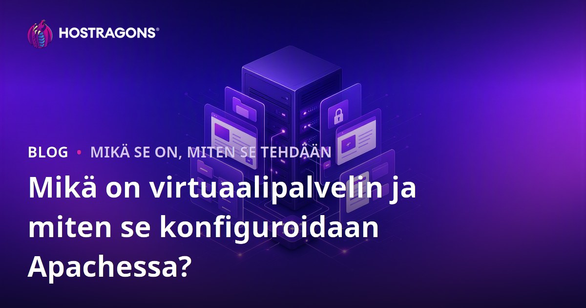 Mikä on virtuaalipalvelin ja miten se konfiguroidaan Apachessa?