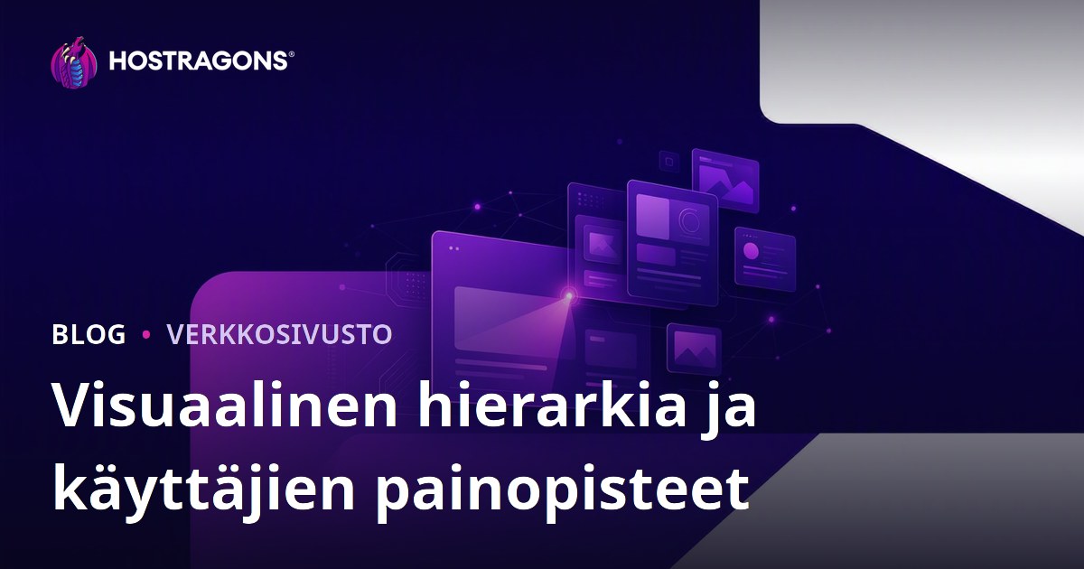 Visuaalinen hierarkia ja käyttäjien painopisteet