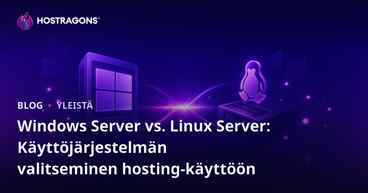 Windows Server vs. Linux Server: Käyttöjärjestelmän valitseminen hosting-käyttöön