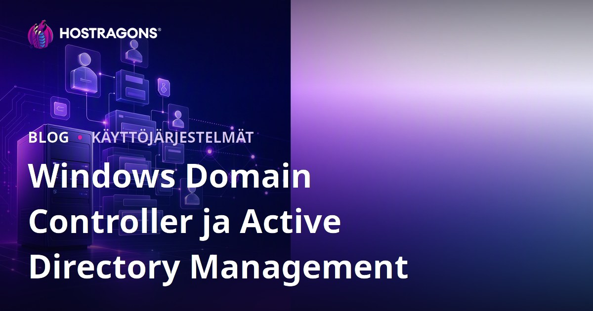 Windows Domain Controller ja Active Directory Management