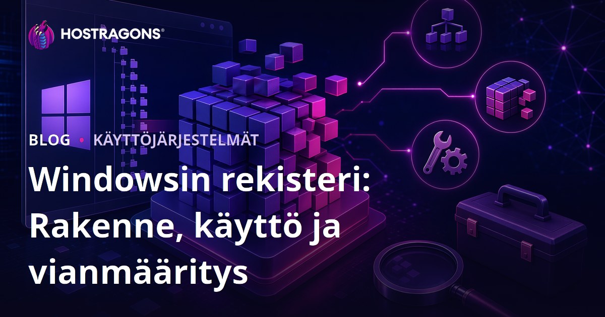 Windowsin rekisteri: Rakenne, käyttö ja vianmääritys