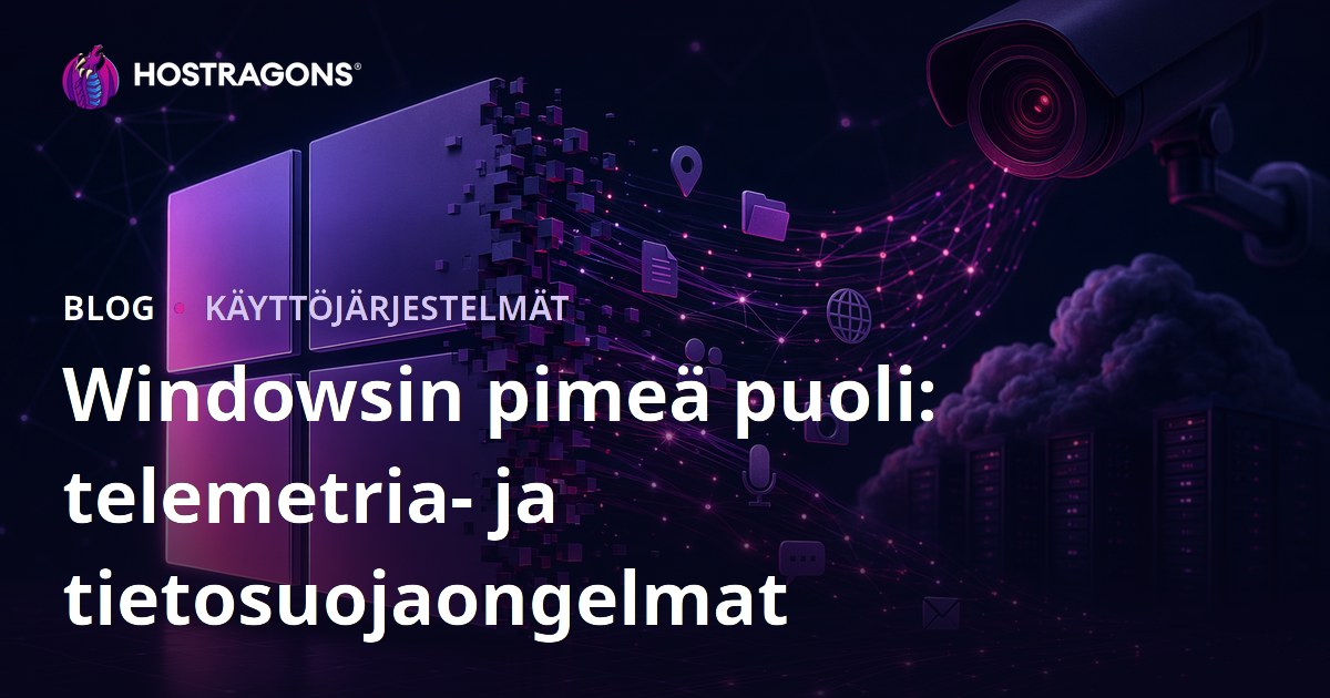 Windowsin pimeä puoli: telemetria- ja tietosuojaongelmat