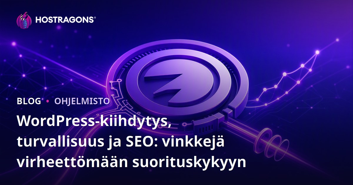 WordPress-kiihdytys, turvallisuus ja SEO: vinkkejä virheettömään suorituskykyyn