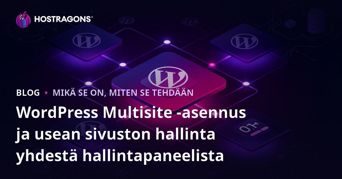 WordPress Multisite -asennus ja usean sivuston hallinta yhdestä hallintapaneelista