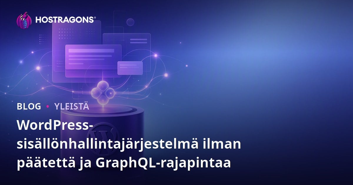 WordPress-sisällönhallintajärjestelmä ilman päätettä ja GraphQL-rajapintaa
