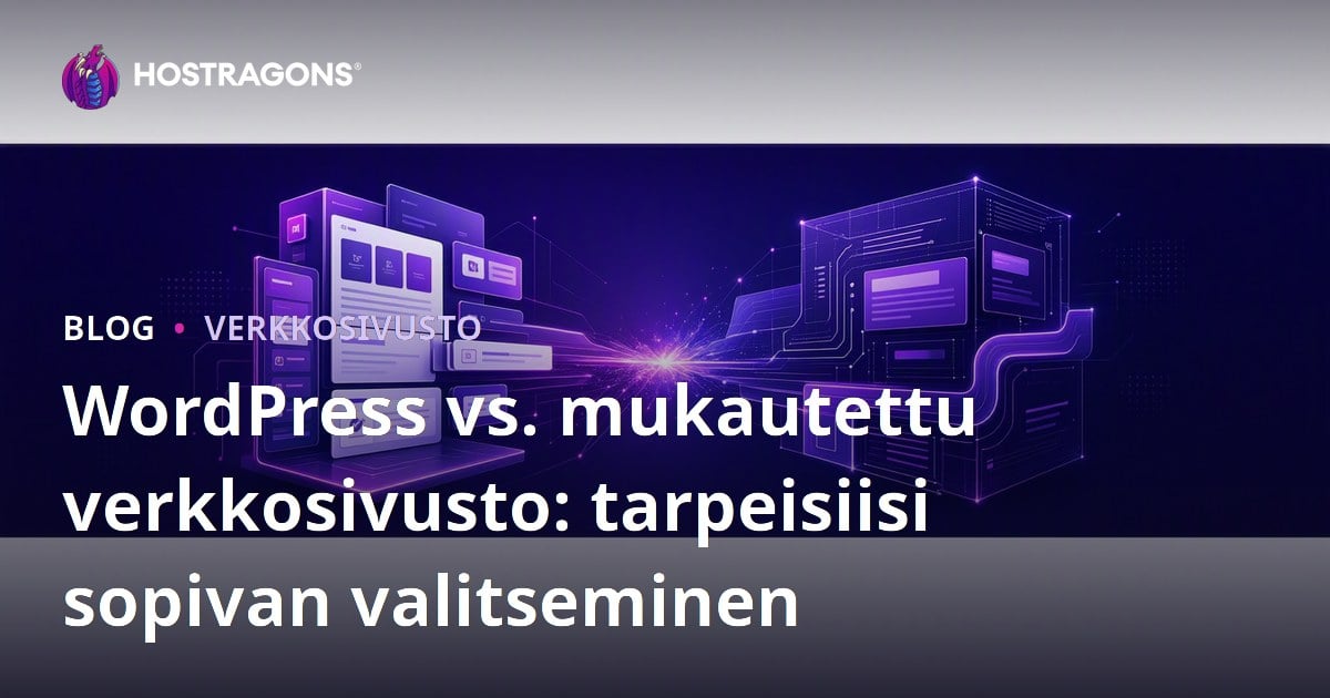WordPress vs. mukautettu verkkosivusto: tarpeisiisi sopivan valitseminen