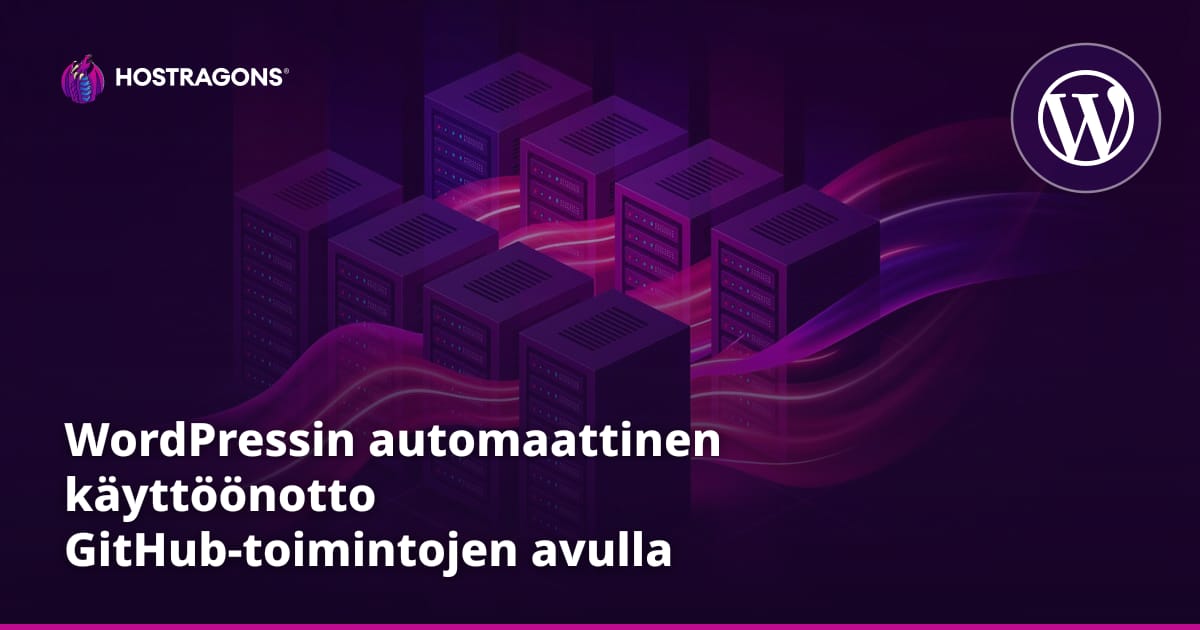WordPressin automaattinen käyttöönotto GitHub-toimintojen avulla
