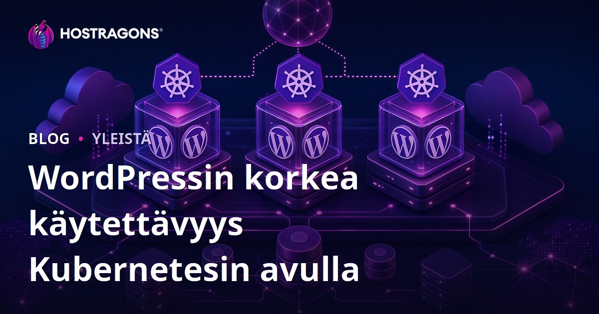 WordPressin korkea käytettävyys Kubernetesin avulla