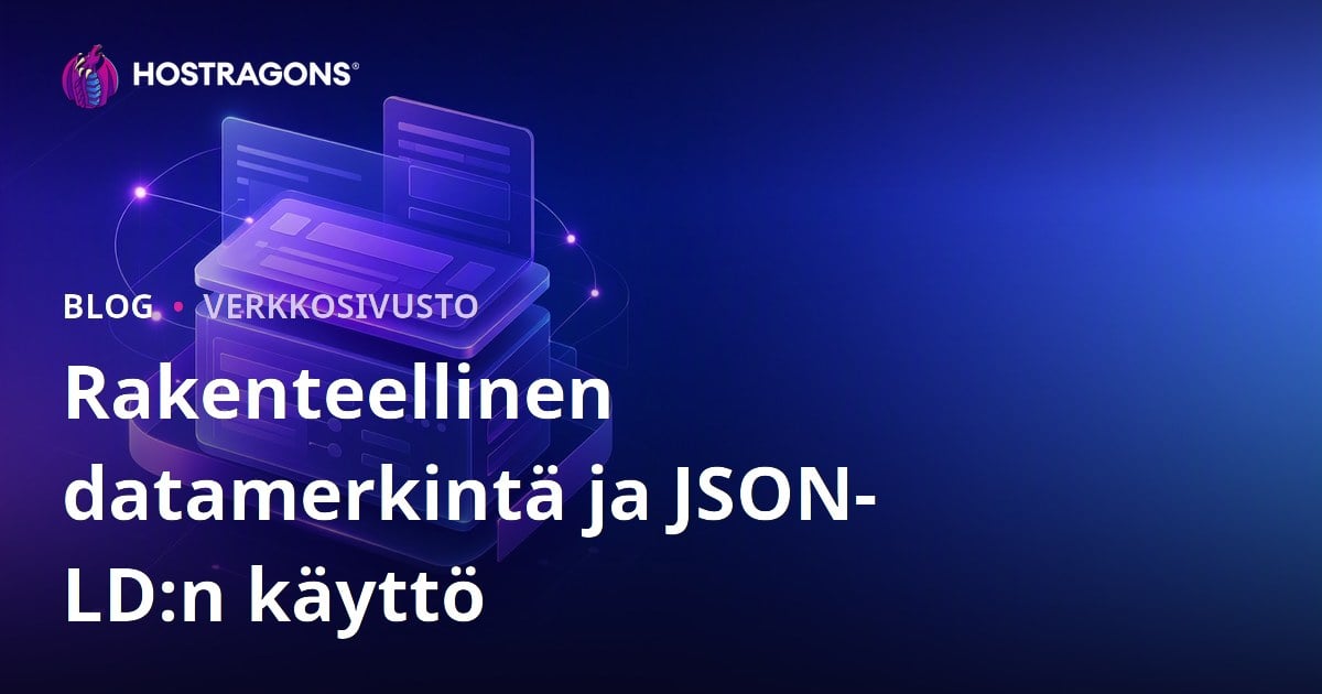 Rakenteellinen datamerkintä ja JSON-LD:n käyttö