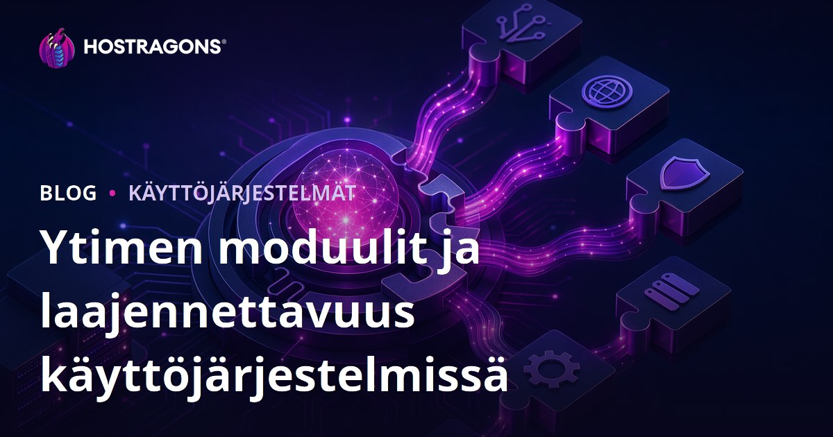 Ytimen moduulit ja laajennettavuus käyttöjärjestelmissä