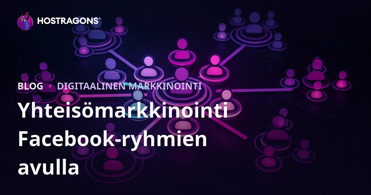 Yhteisömarkkinointi Facebook-ryhmien avulla