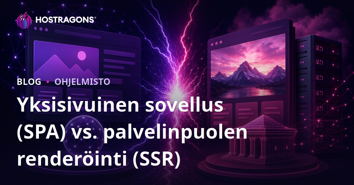 Yksisivuinen sovellus (SPA) vs. palvelinpuolen renderöinti (SSR)