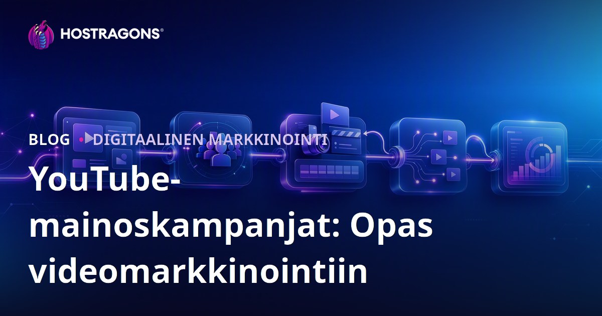 YouTube-mainoskampanjat: Opas videomarkkinointiin
