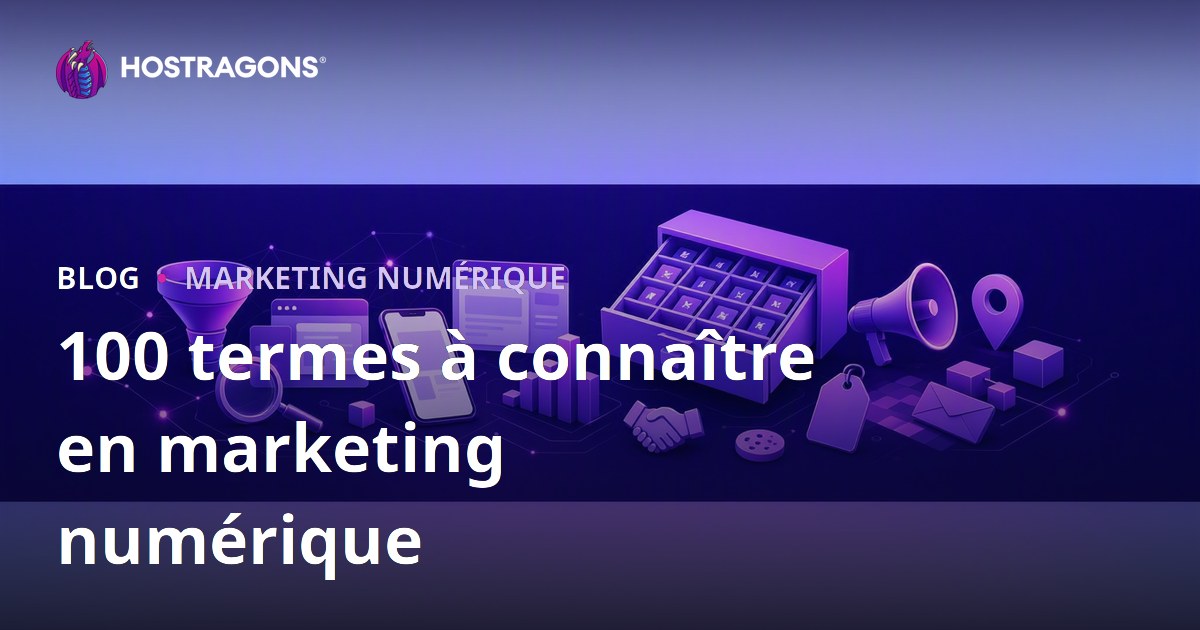 100 termes à connaître en marketing numérique