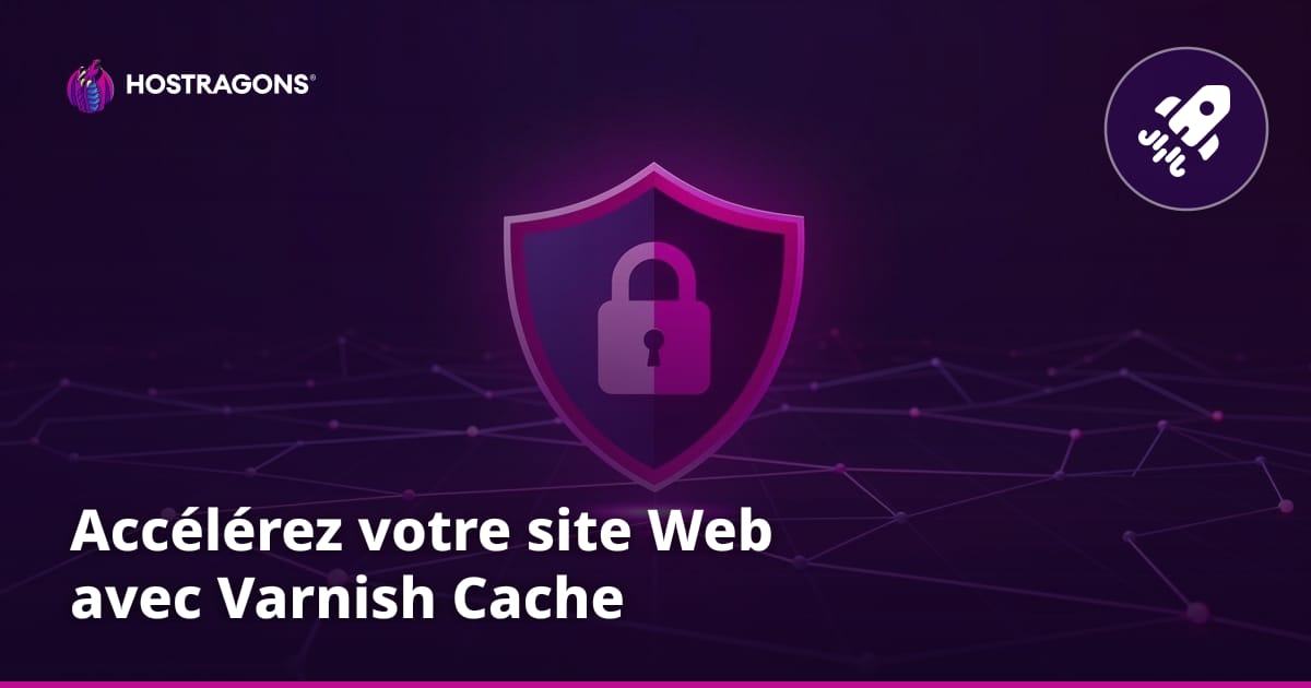 Accélérez votre site Web avec Varnish Cache