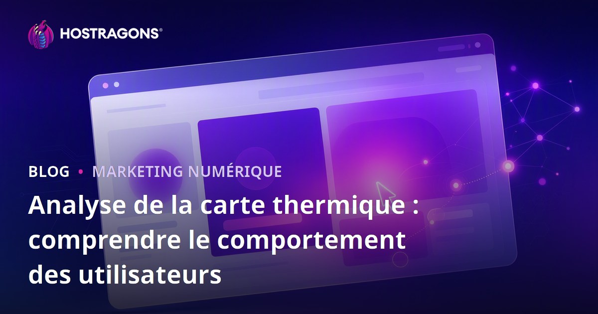 Analyse de la carte thermique : comprendre le comportement des utilisateurs