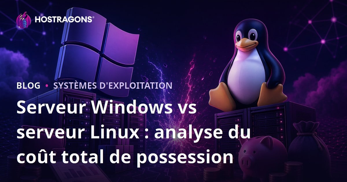 Serveur Windows vs serveur Linux : analyse du coût total de possession