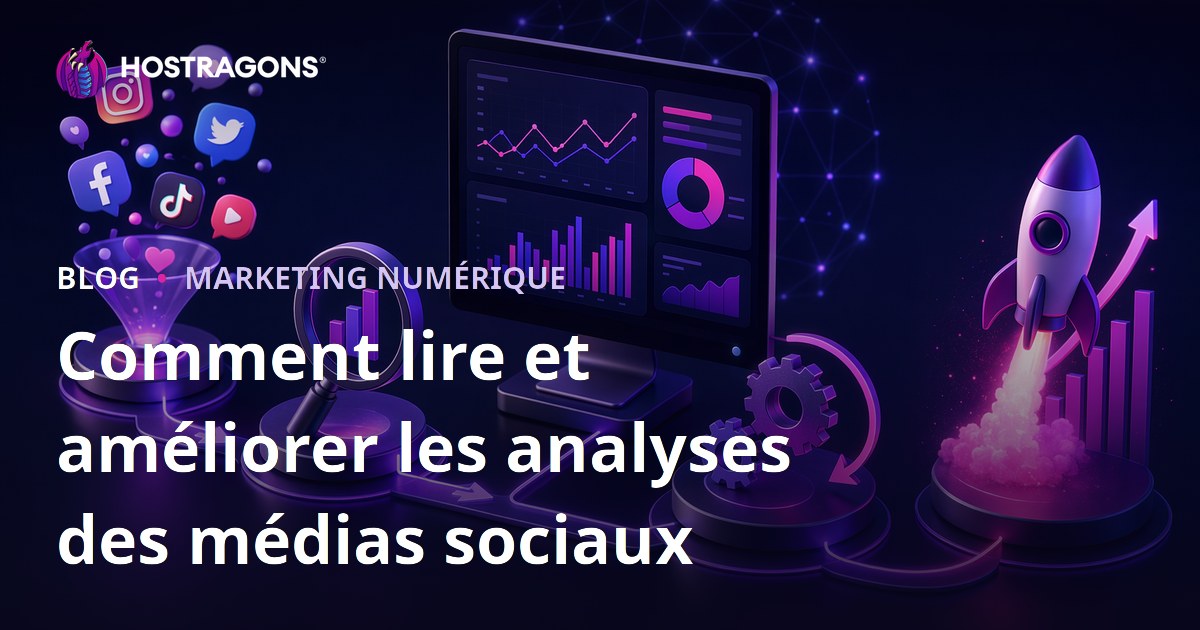 Comment lire et améliorer les analyses des médias sociaux