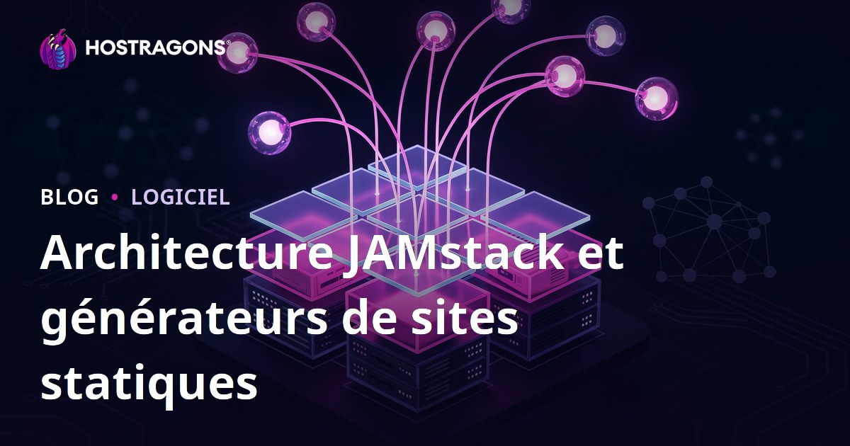 Architecture JAMstack et générateurs de sites statiques
