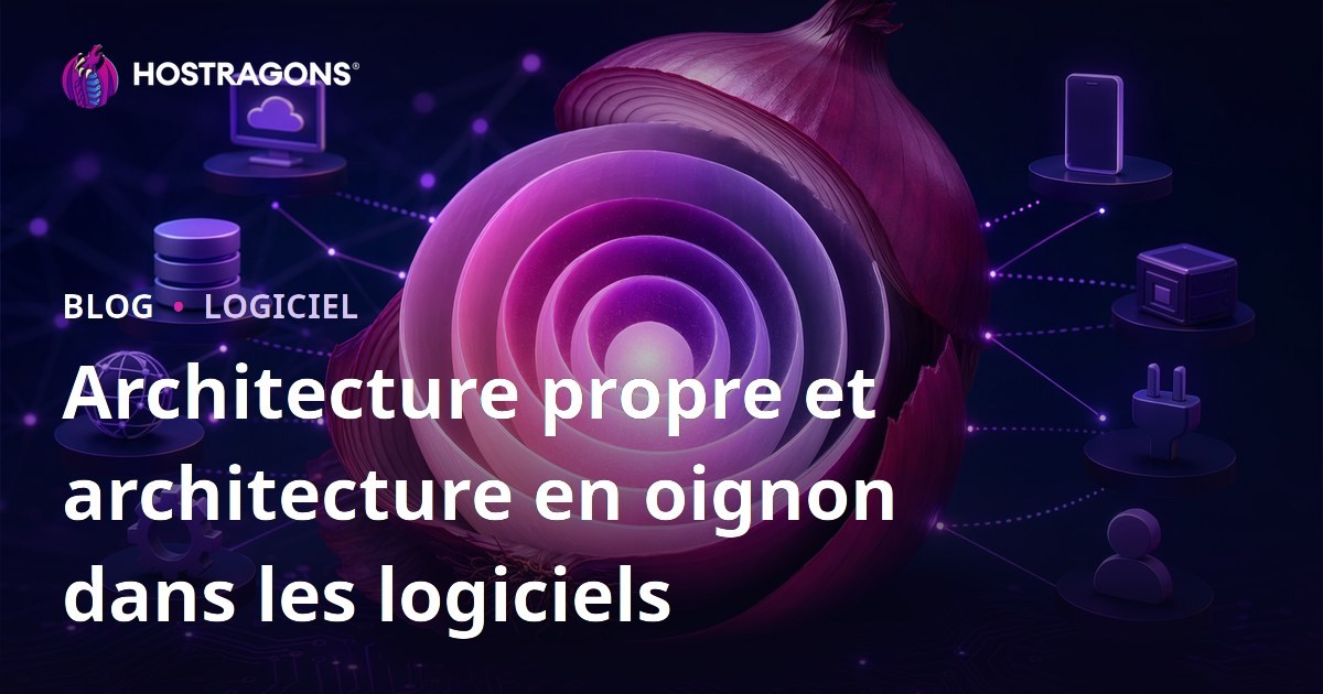 Architecture propre et architecture en oignon dans les logiciels