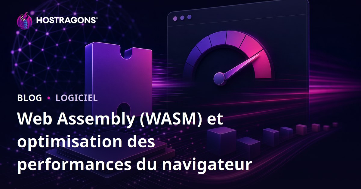 Web Assembly (WASM) et optimisation des performances du navigateur