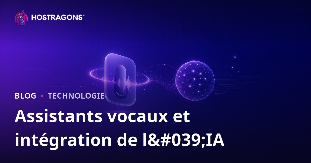 Assistants vocaux et intégration de l'IA