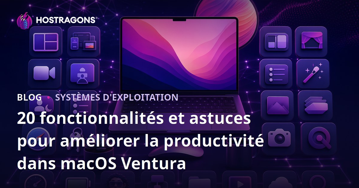 20 fonctionnalités et astuces pour améliorer la productivité dans macOS Ventura