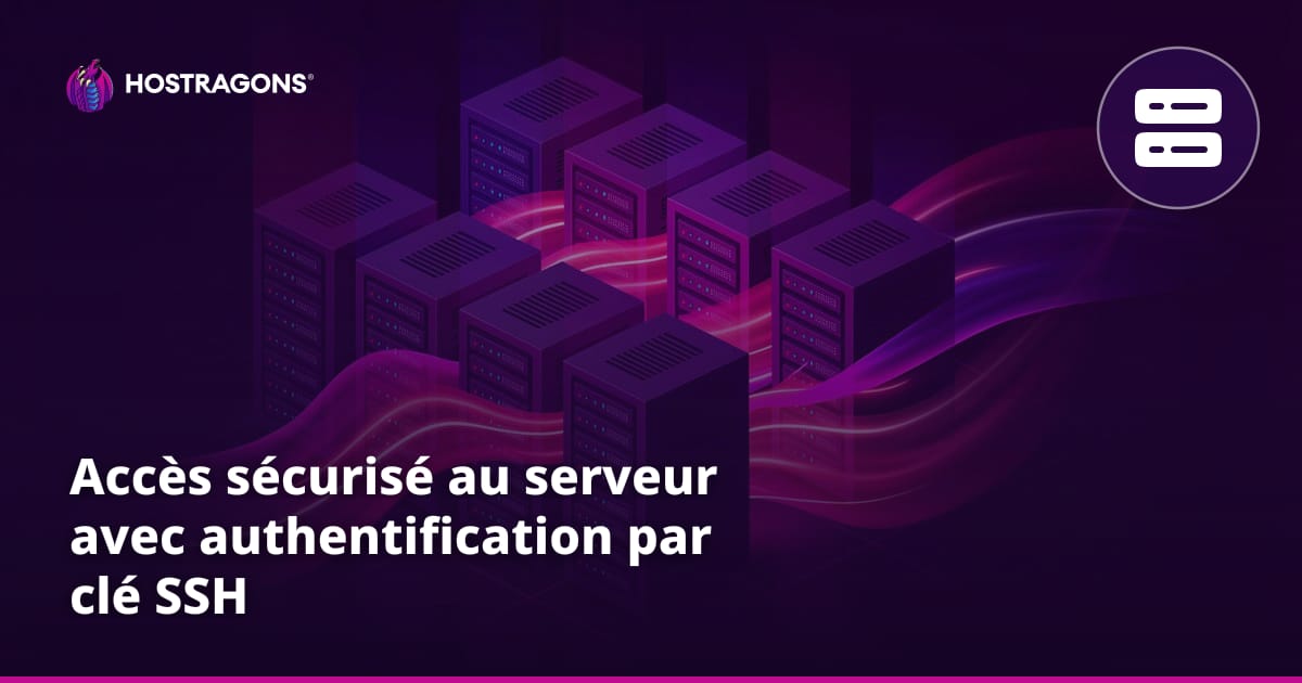 Accès sécurisé au serveur avec authentification par clé SSH