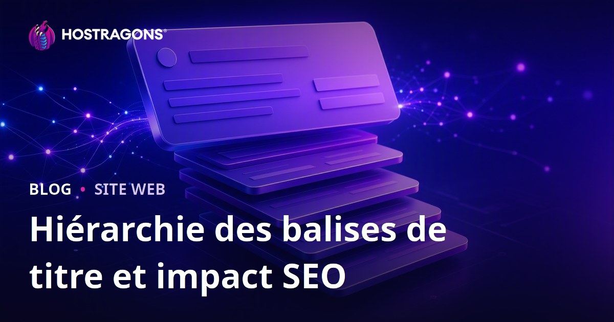 Hiérarchie des balises de titre et impact SEO