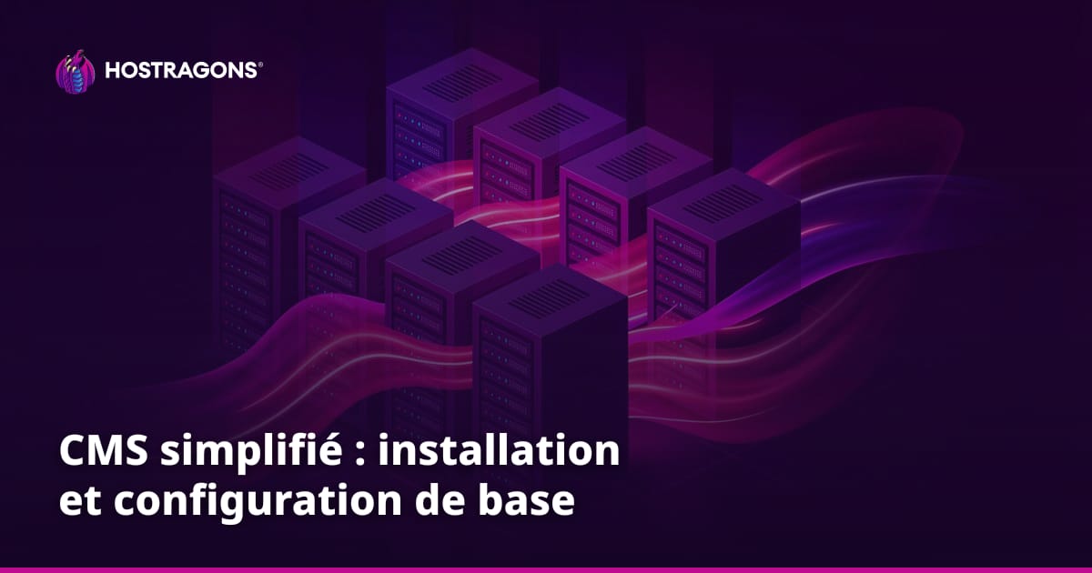 CMS simplifié : installation et configuration de base