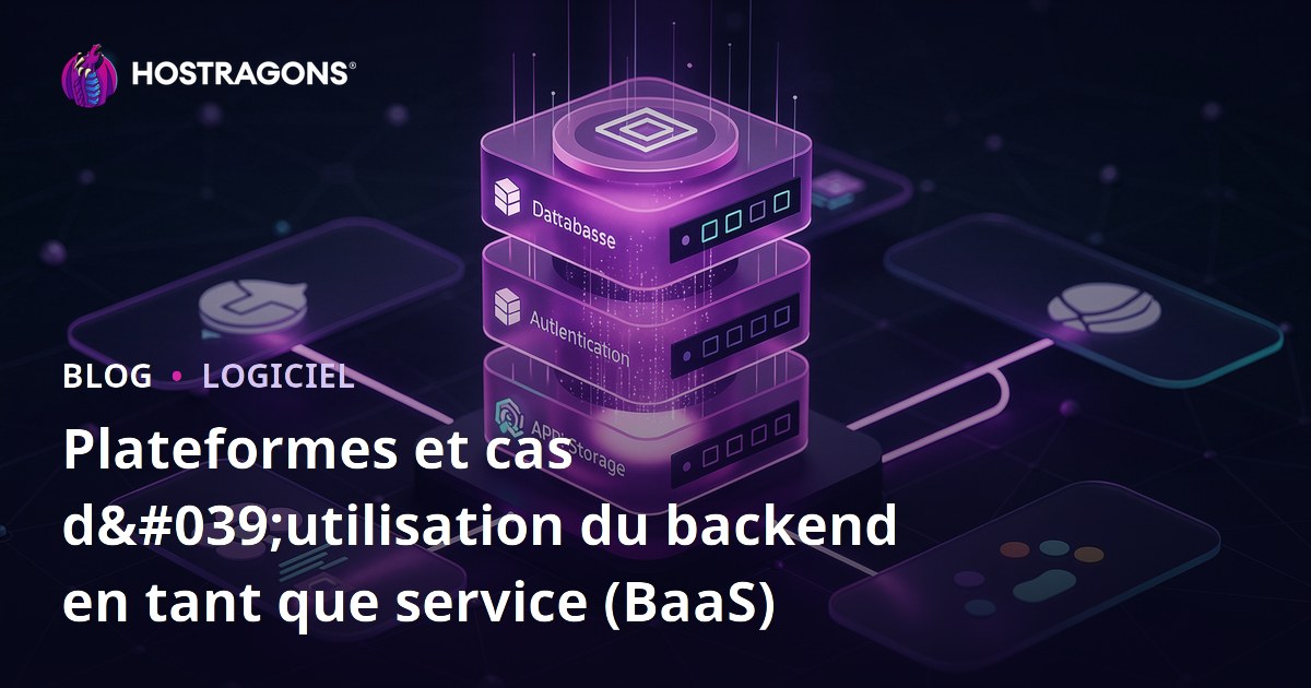 Plateformes et cas d'utilisation du backend en tant que service (BaaS)