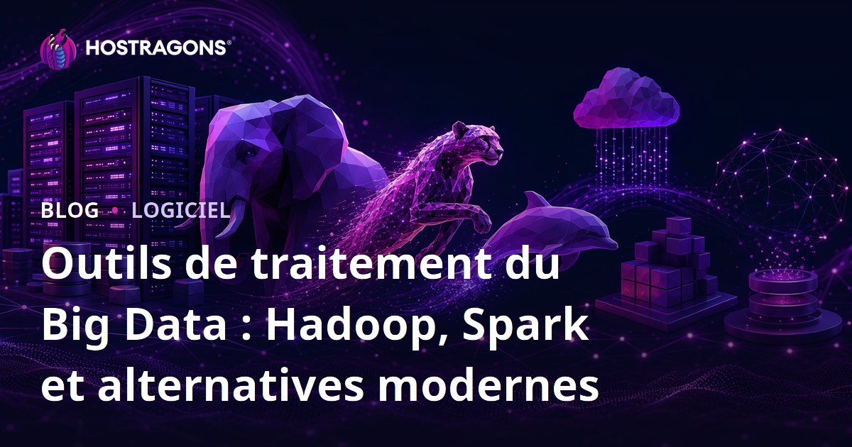 Outils de traitement du Big Data : Hadoop, Spark et alternatives modernes