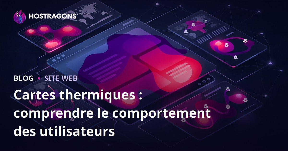 Cartes thermiques : comprendre le comportement des utilisateurs