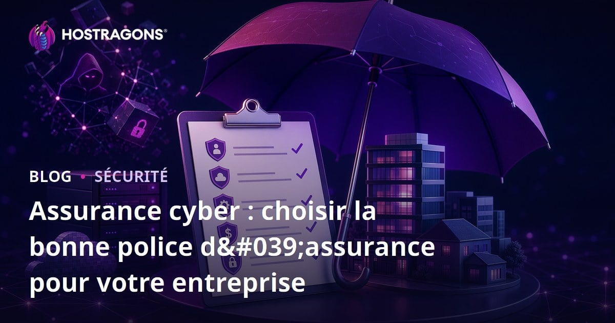 Assurance cyber : choisir la bonne police d'assurance pour votre entreprise