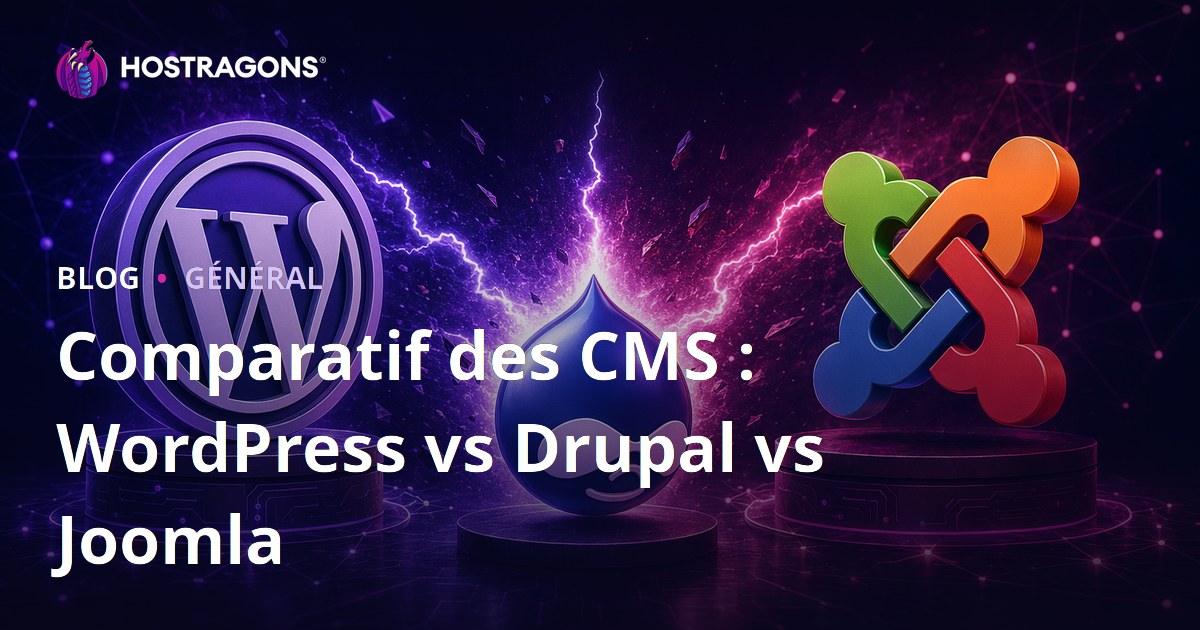 Comparatif des CMS : WordPress vs Drupal vs Joomla