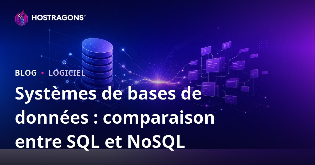 Systèmes de bases de données : comparaison entre SQL et NoSQL