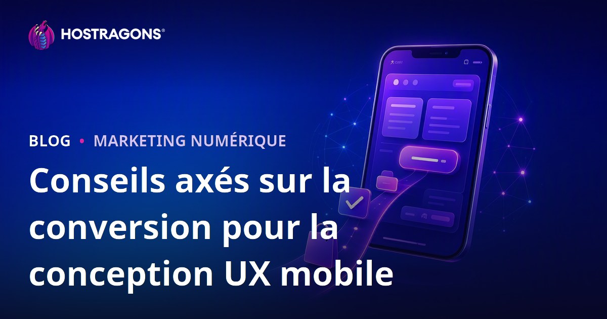 Conseils axés sur la conversion pour la conception UX mobile