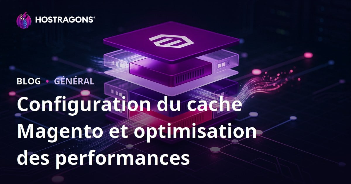 Configuration du cache Magento et optimisation des performances