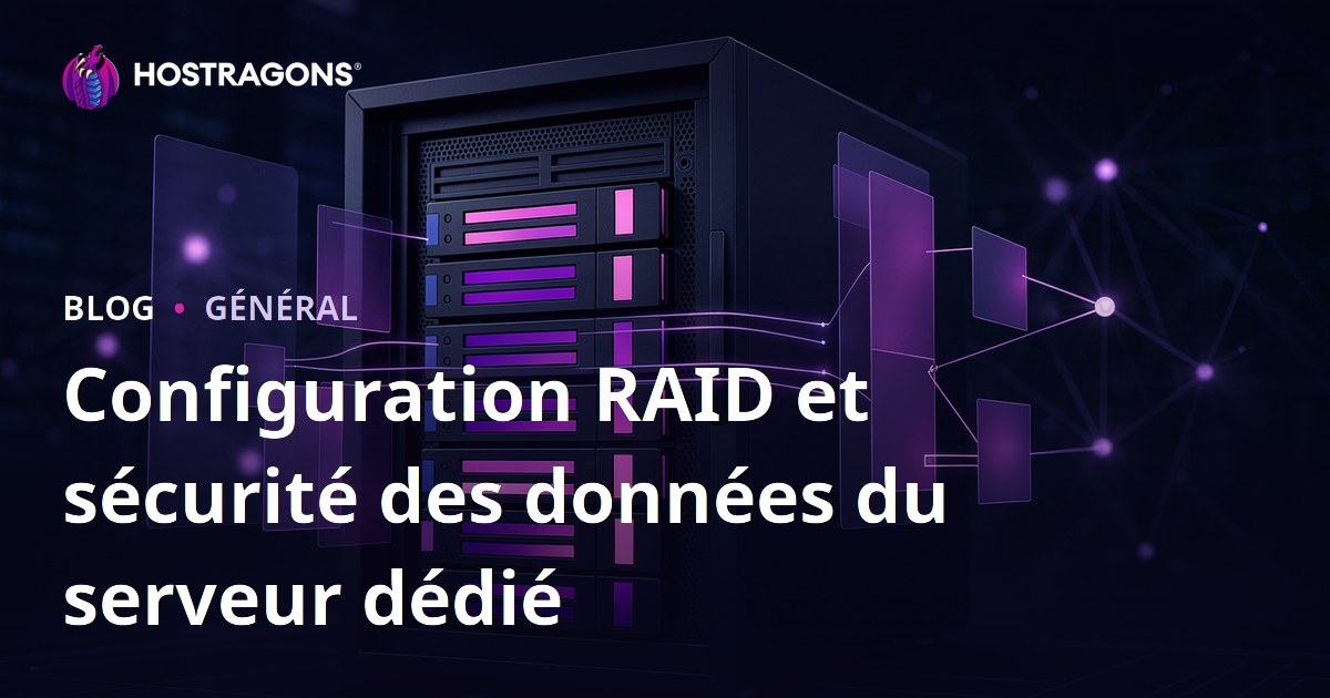 Configuration RAID et sécurité des données du serveur dédié