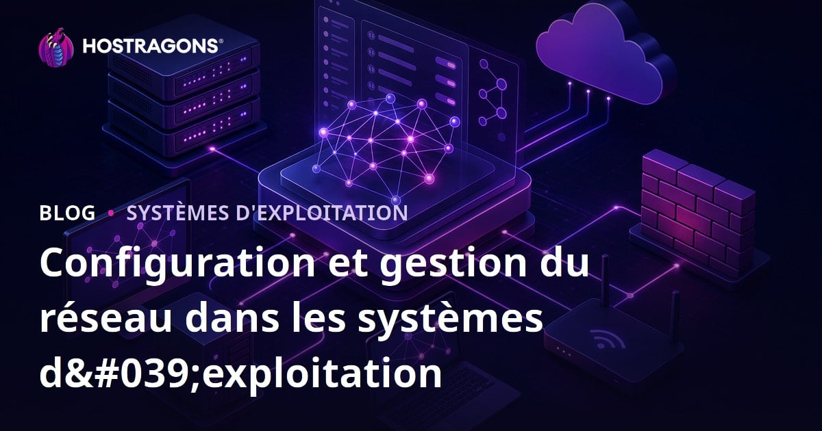 Configuration et gestion du réseau dans les systèmes d'exploitation