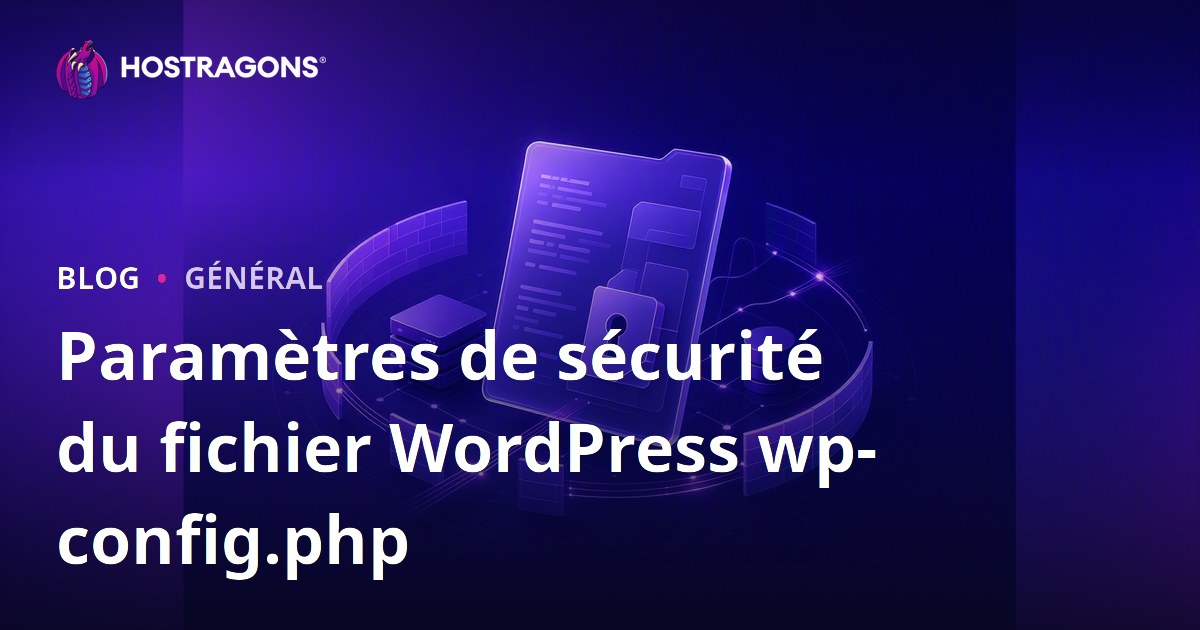 Paramètres de sécurité du fichier WordPress wp-config.php