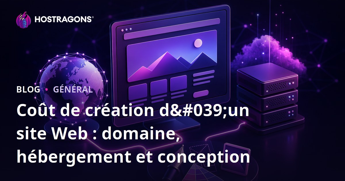 Coût de création d'un site Web : domaine, hébergement et conception