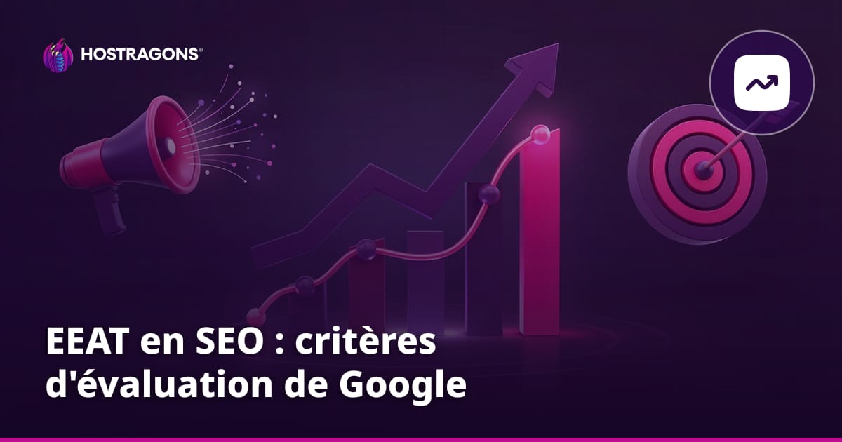 EEAT en SEO : critères d'évaluation de Google