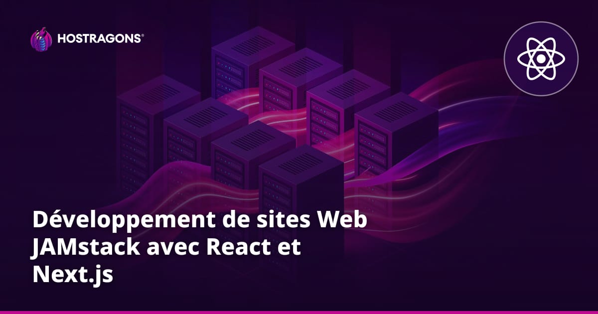 Développement de sites Web JAMstack avec React et Next.js