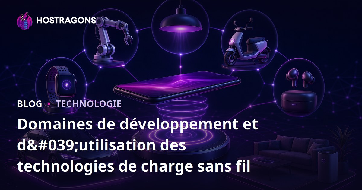 Domaines de développement et d'utilisation des technologies de charge sans fil