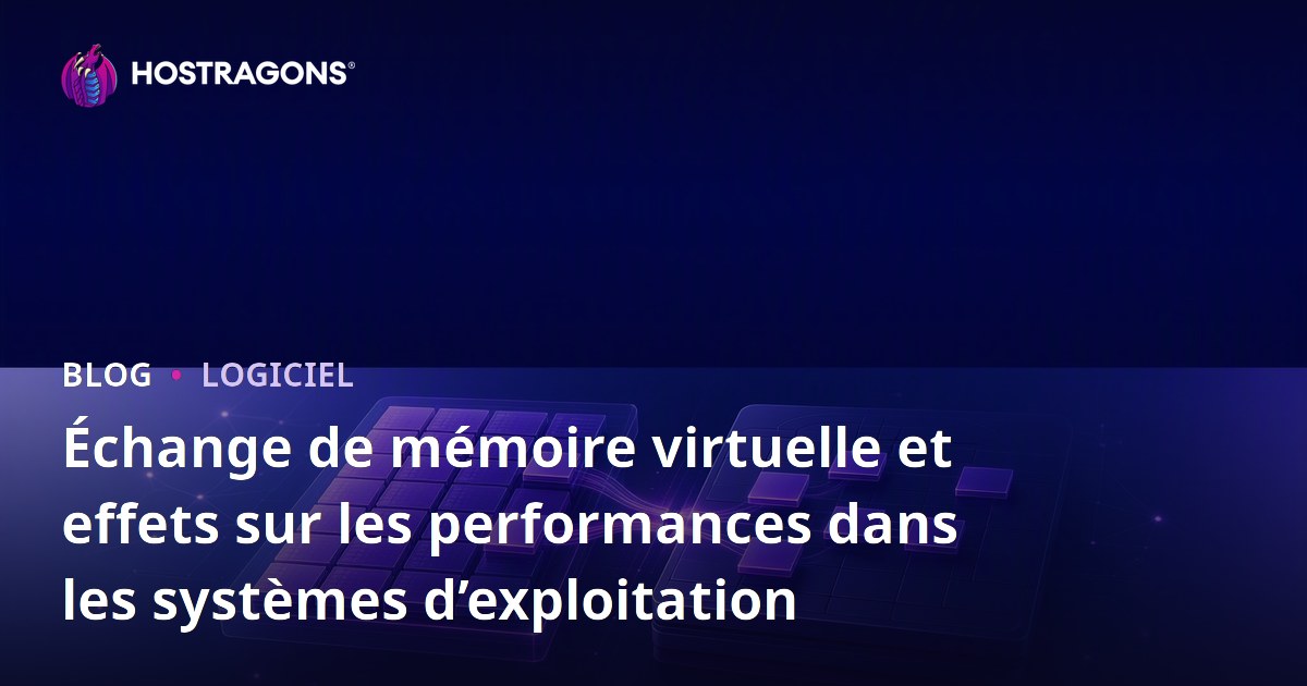 Échange de mémoire virtuelle et effets sur les performances dans les systèmes d’exploitation