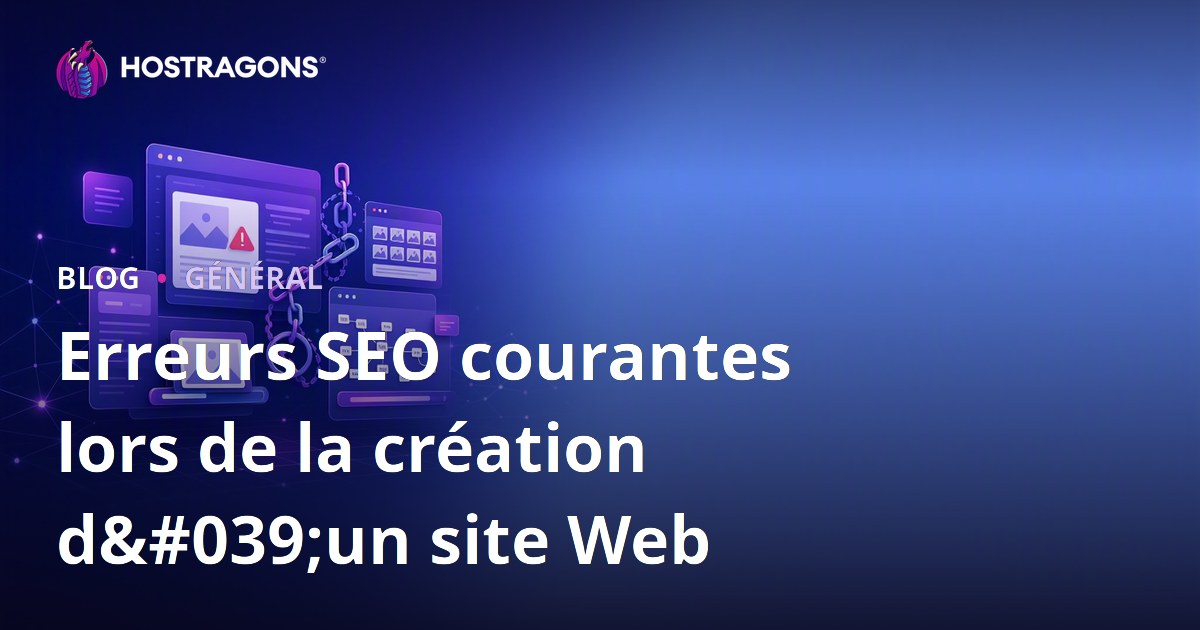 Erreurs SEO courantes lors de la création d'un site Web